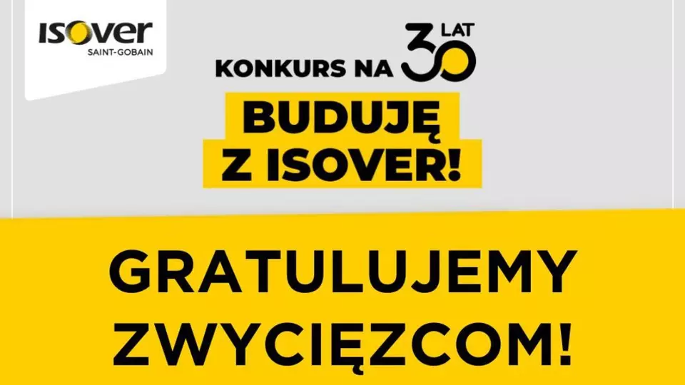 Konkurs BUDUJĘ Z ISOVER zakończony - gratulujemy zwycięzcom!