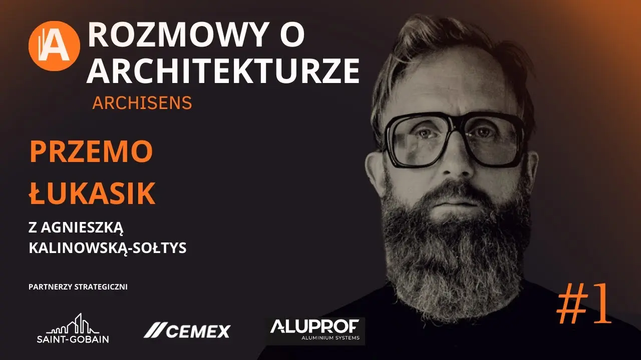 Architektura to coś więcej niż budynki - rozmowa z Przemo Łukasik | Rozmowy o architekturze #1  thumbnail