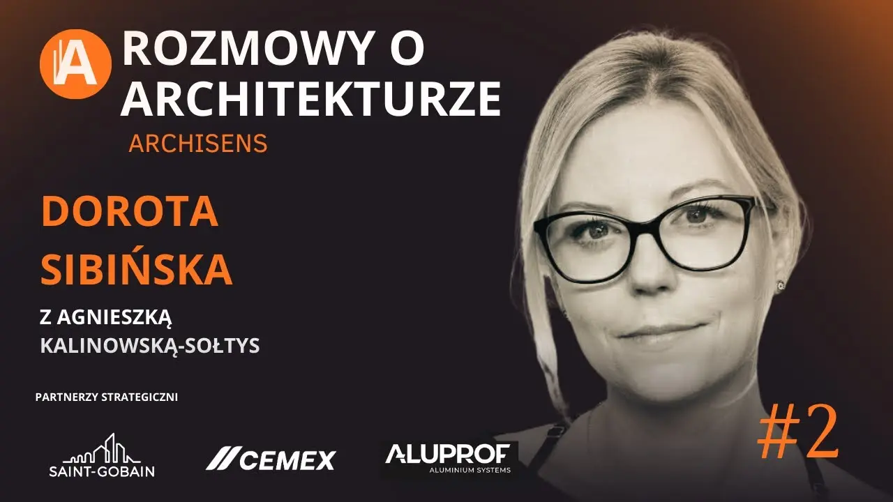 Mały człowiek w dużej przestrzeni - rozmowa z Dorotą Sibińską | Rozmowy o architekturze # 2  thumbnail